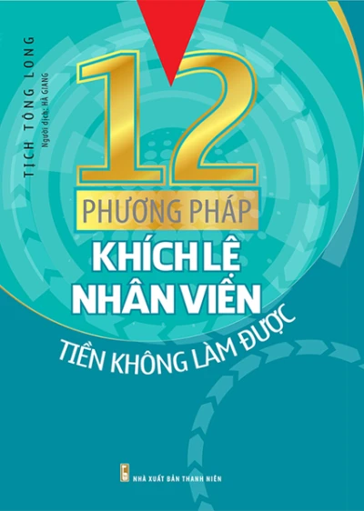 12 Phương Pháp Khích Lệ Nhân Viên