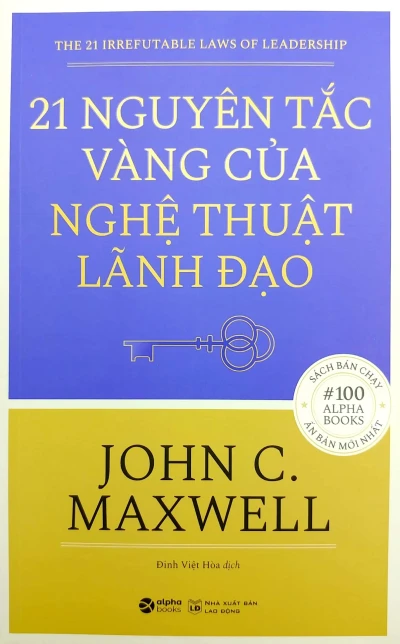 21 Nguyên Tắc Vàng Của Nghệ Thuật Lãnh Đạo