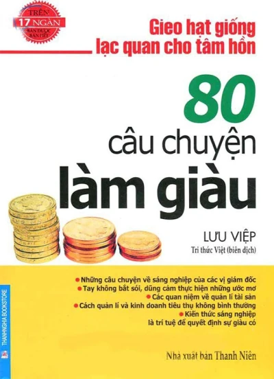 80 Câu Chuyện Làm Giàu - Gieo Hạt Giống Lạc Quan Cho Tâm Hồn