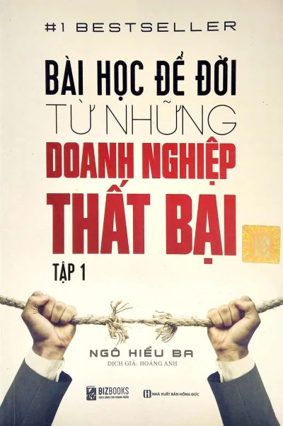 Bài Học Để Đời Từ Những Doanh Nghiệp Thất Bại (Tập 1)