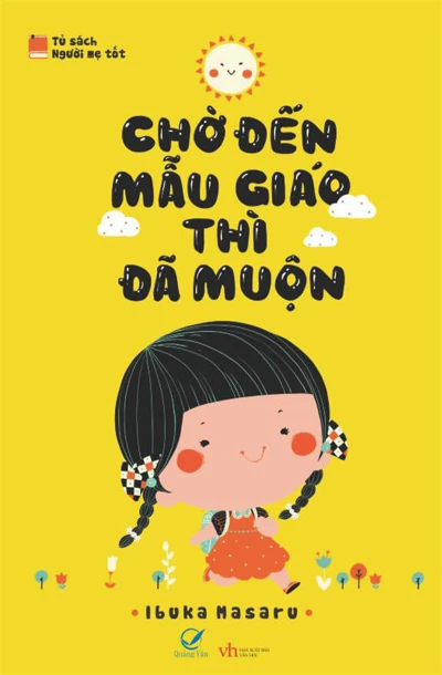 Chờ Đến Mẫu Giáo Thì Đã Muộn