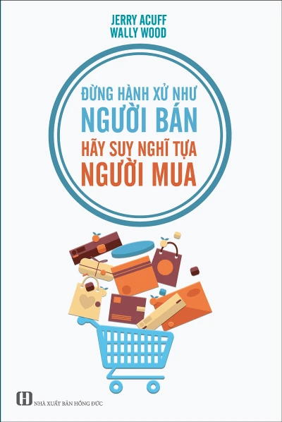 Đừng hành xử như người bán hãy suy nghĩ tựa người mua