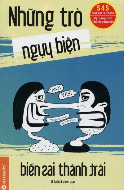 Những Trò Ngụy Biện - Biến Sai Thành Trái