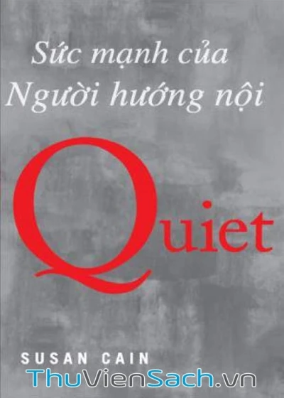 Quiet – Sức Mạnh Của Người Hướng Nội