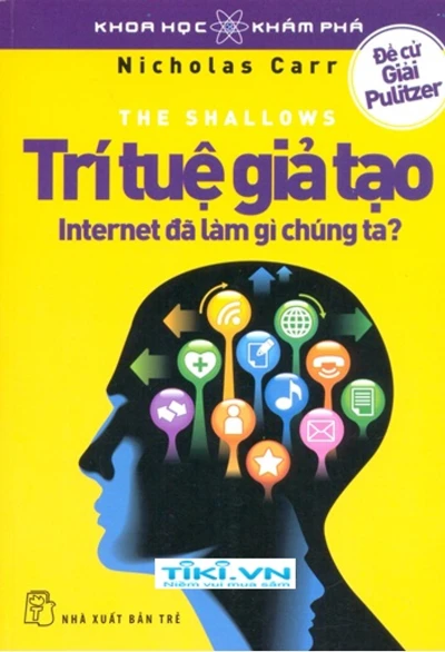 Trí Tuệ Giả Tạo - Internet Đã Làm Gì Chúng Ta